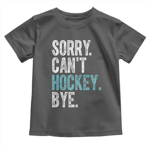 Funny Sorry Cant Hockey Bye Toddler T Shirt Ice Hockey Player TS11 Dark Heather Print Your Wear