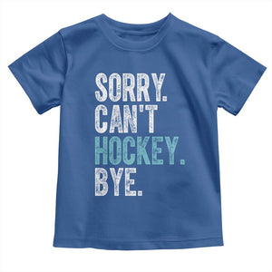 Funny Sorry Cant Hockey Bye Toddler T Shirt Ice Hockey Player TS11 Royal Blue Print Your Wear