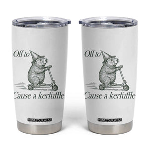 Off To Cause A Kerfuffle Tumbler Cup Funny Groundhog Scooter Chaos TS11 White Print Your Wear
