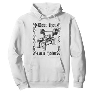 Funny Gym Meme Dost Thou Even Hoist Hoodie Medieval Knight Weight Lifting Workout TS11 White Print Your Wear