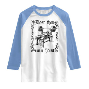 Funny Gym Meme Dost Thou Even Hoist Raglan Shirt Medieval Knight Weight Lifting Workout TS11 White Carolina Blue Print Your Wear