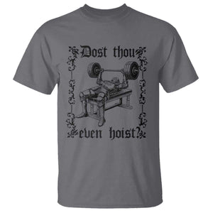 Funny Gym Meme Dost Thou Even Hoist T Shirt Medieval Knight Weight Lifting Workout TS11 Charcoal Print Your Wear