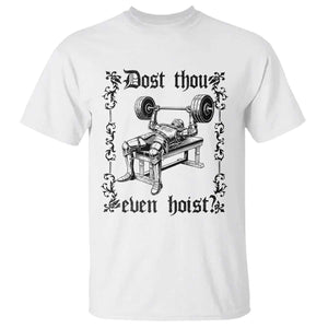 Funny Gym Meme Dost Thou Even Hoist T Shirt Medieval Knight Weight Lifting Workout TS11 White Print Your Wear