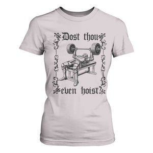 Funny Gym Meme Dost Thou Even Hoist T Shirt For Women Medieval Knight Weight Lifting Workout TS11 Ice Gray Print Your Wear