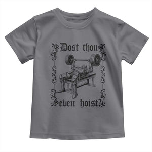 Funny Gym Meme Dost Thou Even Hoist Toddler T Shirt Medieval Knight Weight Lifting Workout TS11 Charcoal Print Your Wear