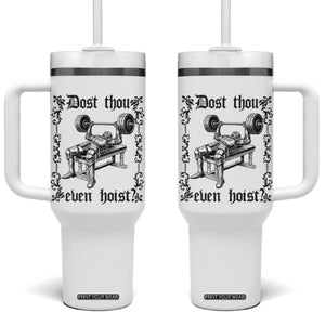 Funny Gym Meme Dost Thou Even Hoist Tumbler With Handle Medieval Knight Weight Lifting Workout TS11 One Size: 40 oz White Print Your Wear