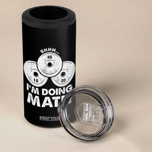 Funny Shhh I Am Doing Math Weightlifting Workout Training 4 in 1 Can Cooler Tumbler TS11 Print Your Wear