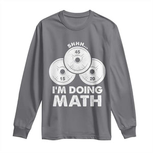Funny Shhh I Am Doing Math Weightlifting Workout Training Long Sleeve Shirt TS11 Charcoal Print Your Wear