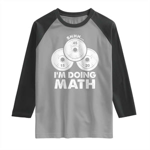 Funny Shhh I Am Doing Math Weightlifting Workout Training Raglan Shirt TS11 Sport Gray Black Print Your Wear