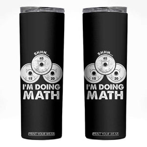 Funny Shhh I Am Doing Math Weightlifting Workout Training Skinny Tumbler TS11 Black Print Your Wear
