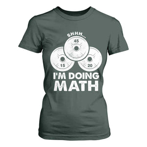 Funny Shhh I Am Doing Math Weightlifting Workout Training T Shirt For Women TS11 Dark Forest Green Print Your Wear