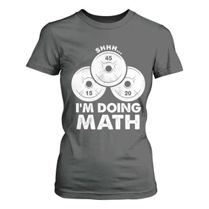 Funny Shhh I Am Doing Math Weightlifting Workout Training T Shirt For Women TS11 Dark Heather Print Your Wear