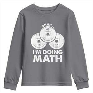 Funny Shhh I Am Doing Math Weightlifting Workout Training Youth Sweatshirt TS11 Charcoal Print Your Wear