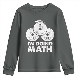 Funny Shhh I Am Doing Math Weightlifting Workout Training Youth Sweatshirt TS11 Dark Heather Print Your Wear