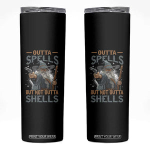 Outta Spells But Not Outta Shells Skinny Tumbler Funny Fantasy Meme TS11 Black Print Your Wear