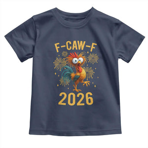 F Caw F 2026 Happy New Year Toddler T Shirt Funny Chicken Rooster TS11 Navy Print Your Wear