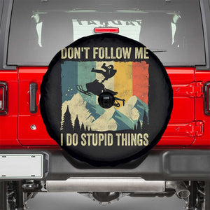 Funny Snowmobile Spare Tire Cover Don't Follow Me I Do Stupid Things Winter Sport TS11 Black Print Your Wear