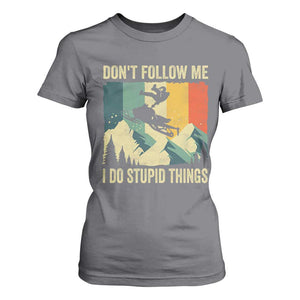 Funny Snowmobile T Shirt For Women Don't Follow Me I Do Stupid Things Winter Sport TS11 Charcoal Print Your Wear
