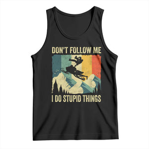 Funny Snowmobile Tank Top Don't Follow Me I Do Stupid Things Winter Sport TS11 Black Print Your Wear