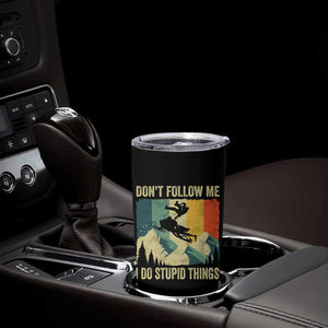 Funny Snowmobile Tumbler Cup Don't Follow Me I Do Stupid Things Winter Sport TS11 Print Your Wear