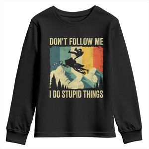 Funny Snowmobile Youth Sweatshirt Don't Follow Me I Do Stupid Things Winter Sport TS11 Black Print Your Wear