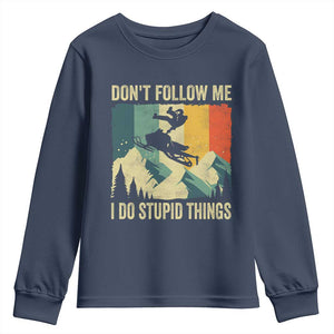 Funny Snowmobile Youth Sweatshirt Don't Follow Me I Do Stupid Things Winter Sport TS11 Navy Print Your Wear