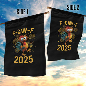 F Caw F 2025 Happy New Year 2026 Garden Flag Funny Chicken Rooster TS11 Print Your Wear