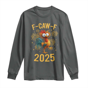 F Caw F 2025 Happy New Year 2026 Long Sleeve Shirt Funny Chicken Rooster TS11 Dark Heather Print Your Wear