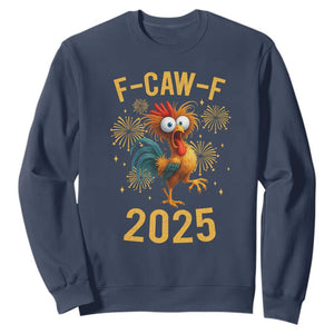 F Caw F 2025 Happy New Year 2026 Sweatshirt Funny Chicken Rooster TS11 Navy Print Your Wear