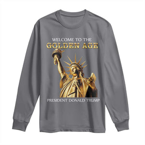 Funny Trump 2025 Welcome To The Golden Age Long Sleeve Shirt Golden Statue Of Liberty TS11 Charcoal Print Your Wear