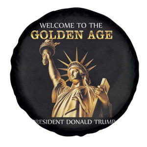 Funny Trump 2025 Welcome To The Golden Age Spare Tire Cover Golden Statue Of Liberty TS11 Print Your Wear