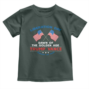 Trump Vance Liberation Day 2025 Toddler T Shirt Dawn Of The Golden Age American Flag TS11 Dark Forest Green Print Your Wear