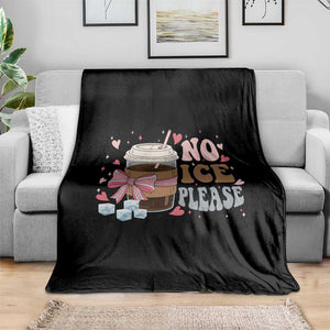 No Ice Please Throw Blanket Funny Coffee Lover Anti Ice Satire TS11 Print Your Wear