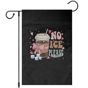 No Ice Please Garden Flag Funny Coffee Lover Anti Ice Satire TS11 Black Print Your Wear