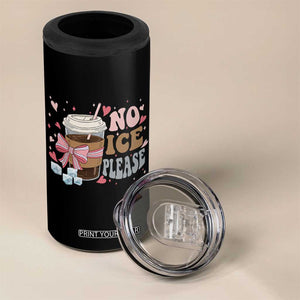 No Ice Please 4 in 1 Can Cooler Tumbler Funny Coffee Lover Anti Ice Satire TS11 Print Your Wear