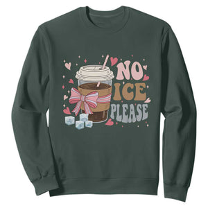 No Ice Please Sweatshirt Funny Coffee Lover Anti Ice Satire TS11 Dark Forest Green Print Your Wear