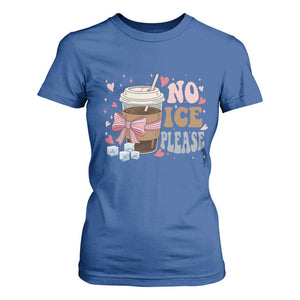 No Ice Please T Shirt For Women Funny Coffee Lover Anti Ice Satire TS11 Royal Blue Print Your Wear