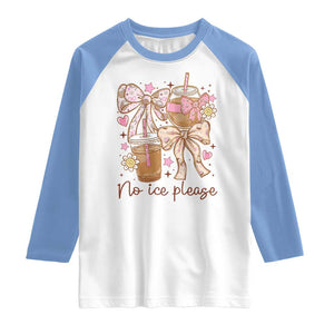 No Ice Please Raglan Shirt Funny Coffee Lover Pro Immigration Political TS11 White Carolina Blue Print Your Wear