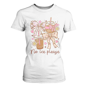 No Ice Please T Shirt For Women Funny Coffee Lover Pro Immigration Political TS11 White Print Your Wear