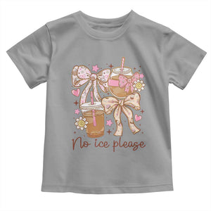 No Ice Please Toddler T Shirt Funny Coffee Lover Pro Immigration Political TS11 Sport Gray Print Your Wear