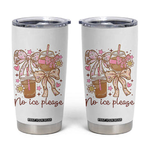 No Ice Please Tumbler Cup Funny Coffee Lover Pro Immigration Political TS11 White Print Your Wear