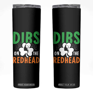 Funny Dibs On The Redhead St Patrick's Day Skinny Tumbler TS11 Black Print Your Wear