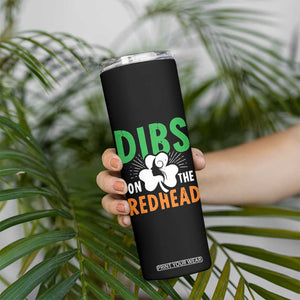 Funny Dibs On The Redhead St Patrick's Day Skinny Tumbler TS11 Print Your Wear