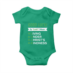 Funny Christian St Patrick's Day Baby Onesie Good Luck Mean Living Under Christ's Kindness TS11 Irish Green Print Your Wear