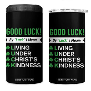 Funny Christian St Patrick's Day 4 in 1 Can Cooler Tumbler Good Luck Mean Living Under Christ's Kindness TS11 One Size: 16 oz Black Print Your Wear
