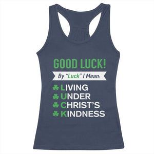 Funny Christian St Patrick's Day Racerback Tank Top Good Luck Mean Living Under Christ's Kindness TS11 Navy Print Your Wear