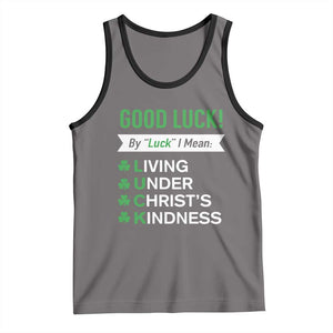 Funny Christian St Patrick's Day Tank Top Good Luck Mean Living Under Christ's Kindness TS11 Deep Heather Black Print Your Wear
