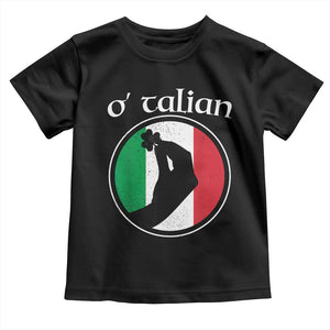 Funny O'Talian Toddler T Shirt St Patrick's Day Italian Pinched Fingers Shamrock TS11 Black Print Your Wear
