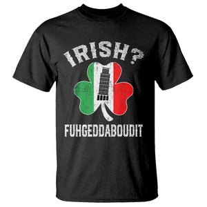 Funny St Patrick's Day Italian T Shirt Irish Fuhgeddaboudit Pisa Tower Shamrock TS11 Black Print Your Wear