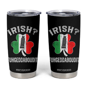 Funny St Patrick's Day Italian Tumbler Cup Irish Fuhgeddaboudit Pisa Tower Shamrock TS11 Black Print Your Wear
